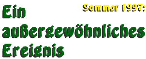Ein außergewöhnliches Ereignis